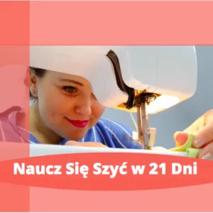 KURS NAUCZ SIĘ SZYĆ W 21 DNI
